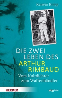 Enlarge image Cover: Die zwei Leben des Arthur Rimbaud - Theiss in Herder