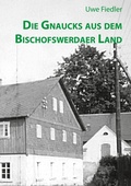 Cover: Die Gnaucks aus dem Bischofswerdaer Land - BoD - Books on Demand
