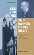 Cover: Leo von K&ouml;nig und Rainer Maria Rilke: Korrespondenzen, Lekt&uuml;ren, Reminiszenzen - Schwabe Verlagsgruppe AG Schwabe Verlag