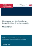Cover: Handhabung von Gitterbauteilen am Beispiel der Elektrolysezellenproduktion - Vulkan-Verlag