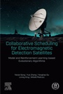 Cover: Collaborative Scheduling for Electromagnetic Detection Satellites - Elsevier