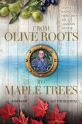 Cover: From Olive Roots to Maple Trees - FriesenPress