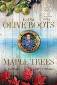 Enlarge image Cover: From Olive Roots to Maple Trees - FriesenPress