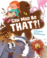 Enlarge image Cover: Can Mud Be THAT?! - Charlesbridge Publishing,U.S.