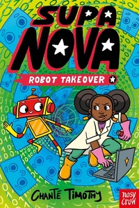 Enlarge image Cover: Supa Nova: Robot Takeover - Nosy Crow Ltd