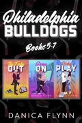Cover: Philadelphia Bulldogs Boxset: Books 5-7 (Philadelphia Bulldogs Boxsets, #2) - Danica Flynn