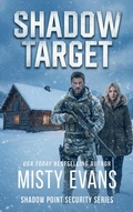 Cover: Shadow Target, Shadow Point Security Romantic Suspense Series, Book 2 - Beach Path Publishing, LLC