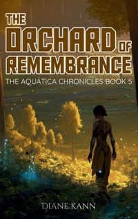 Enlarge image Cover: Orchard of Rembembrance - The Aquatica Chronicles
