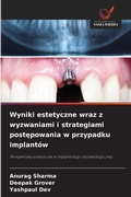 Cover: Wyniki estetyczne wraz z wyzwaniami i strategiami postepowania w przypadku implantow - Wydawnictwo Nasza Wiedza