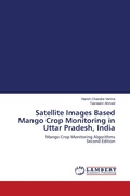 Cover: Satellite Images Based Mango Crop Monitoring in Uttar Pradesh, India - LAP Lambert Academic Publishing