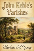 Cover: John Keble's Parishes: A History of Hursley and Otterbourne - Bu Classics Books
