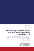 Cover: Evaluating the Efficacy of Narrow Band Spectrum Sensing in CR - LAP Lambert Academic Publishing