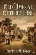 Cover: Old Times at Otterbourne - Bu Classics Books