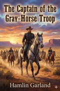 Cover: The Captain of the Gray-Horse Troop - Bu Classics Books