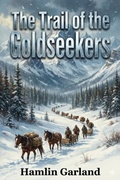 Cover: The Trail of the Goldseekers - Bu Classics Books