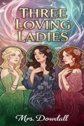 Cover: Three Loving Ladies - Bu Classics Books