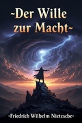 Cover: Der Wille zur Macht: Eine Auslegung alles Geschehens - Bu Classics Books