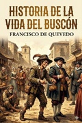 Cover: Historia de la vida del Busc&oacute;n, llamado Don Pablos, ejemplo de vagabundos y espejo de taca&ntilde;os - Bu Classics Books