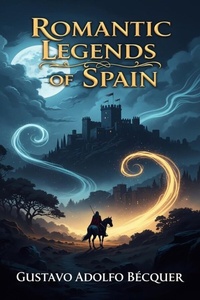 Enlarge image Cover: Romantic legends of Spain - Bu Classics Books