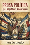 Cover: Prosa Pol&iacute;tica (Las Rep&uacute;blicas Americanas) - Bu Classics Books