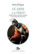 Cover: Le armi e la virt&ugrave; - Edizioni Di Storia E Letteratura