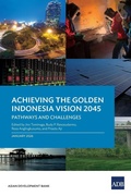 Cover: Achieving the Golden Indonesia Vision 2045 - Asian Development Bank