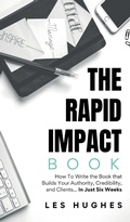 Cover: The Rapid Impact Book - Legacy Scribes Press