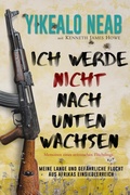 Cover: Ich werde nicht nach unten wachsen (Tr&auml;ume von Freiheit) - Brinestone Press