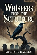 Cover: Whispers From The Sepulture - Michael Hansen