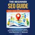 Cover: The Beginner SEO Guide for Small Local Business Owners - Bounce Rank