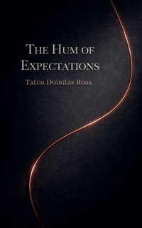 Enlarge image Cover: The Hum Of Expectations - Vestige & Veil - Taloa House Publishing