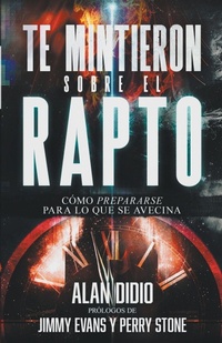 Enlarge image Cover: Te Mintieron Sobre El Rapto - Destiny Image