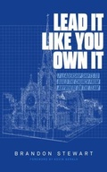 Cover: Lead It Like You Own It - Manuscripts LLC