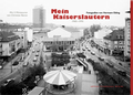 Cover: Mein Kaiserslautern / Lautre - edition Friedenauer Br&uuml;cke