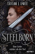 Cover: Steelborn - Eine Liebe st&auml;rker als der Tod - Heyne