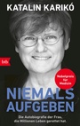 Cover: Niemals aufgeben - btb