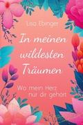 Cover: In meinen wildesten Tr&auml;umen - Tolino Media