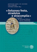 Cover: &laquo;Solazoxa festa, stradolze e stracomplia&raquo; - Universit&auml;tsverlag Winter