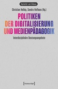 Cover: Politiken der Digitalisierung und Medienp&auml;dagogik - transcript