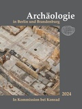 Bild: Arch&auml;ologie in Berlin und Brandenburg 2024 - Anton H. Konrad Verlag