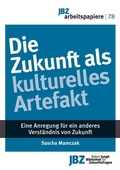 Cover: Die Zukunft als kulturelles Artefakt - JBZ