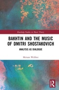 Cover: Bakhtin and the Music of Dmitri Shostakovich - Routledge
