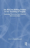 Cover: Ian Reid on Shifting Frames in the Teaching of English - Routledge