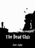 Cover: The Dead Club - Kate Rigby