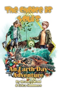 Enlarge image Cover: An Earth Day Adventure - The Choice is Yours