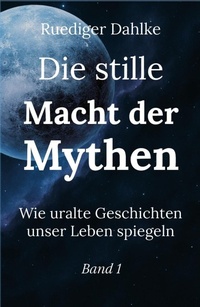 Enlarge image Cover: Die stille Macht der Mythen. Band 1 - Heilkundeinstitut Dahlke