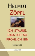 Cover: Ich staune, dass ich so fr&ouml;hlich bin - BoD - Books on Demand