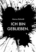 Cover: Ich bin geblieben. - BoD - Books on Demand