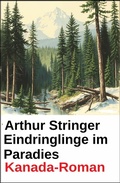 Cover: Eindringlinge im Paradies: Kanada-Roman - Uksak E-Books