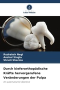 Cover: Durch kieferorthopaedische Kraefte hervorgerufene Veraenderungen der Pulpa - Verlag Unser Wissen